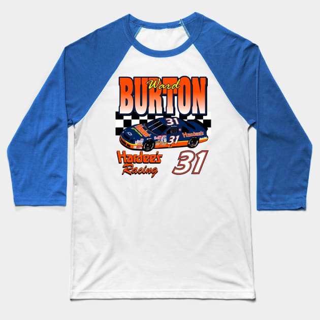 Ward Burton Hardee's Retro Nascar Design Baseball T-Shirt by Reno27Racing